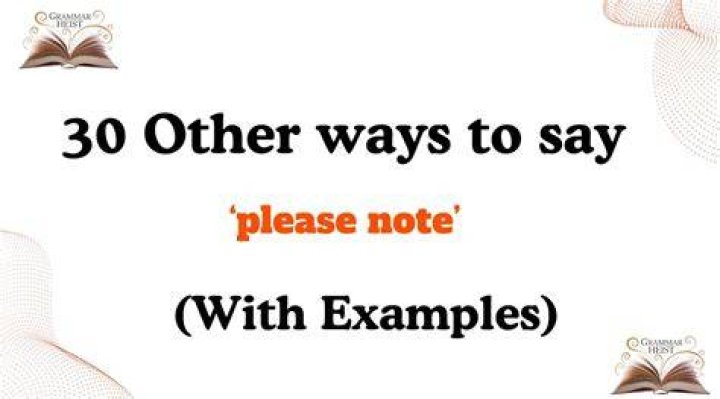 What does it mean when you say please note?