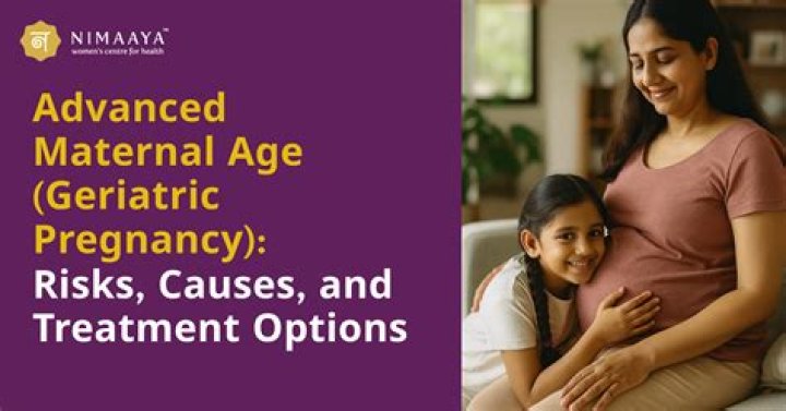 What problems do advanced maternal age have?